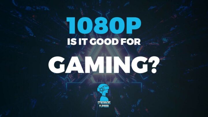 Is 1080p Good For Gaming? (Read THIS First)